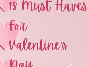 18 Must Haves for Valentine's Day